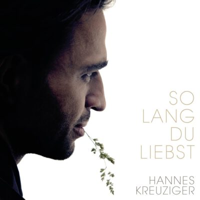 Hannes Kreuziger - Solang du liebst - Album